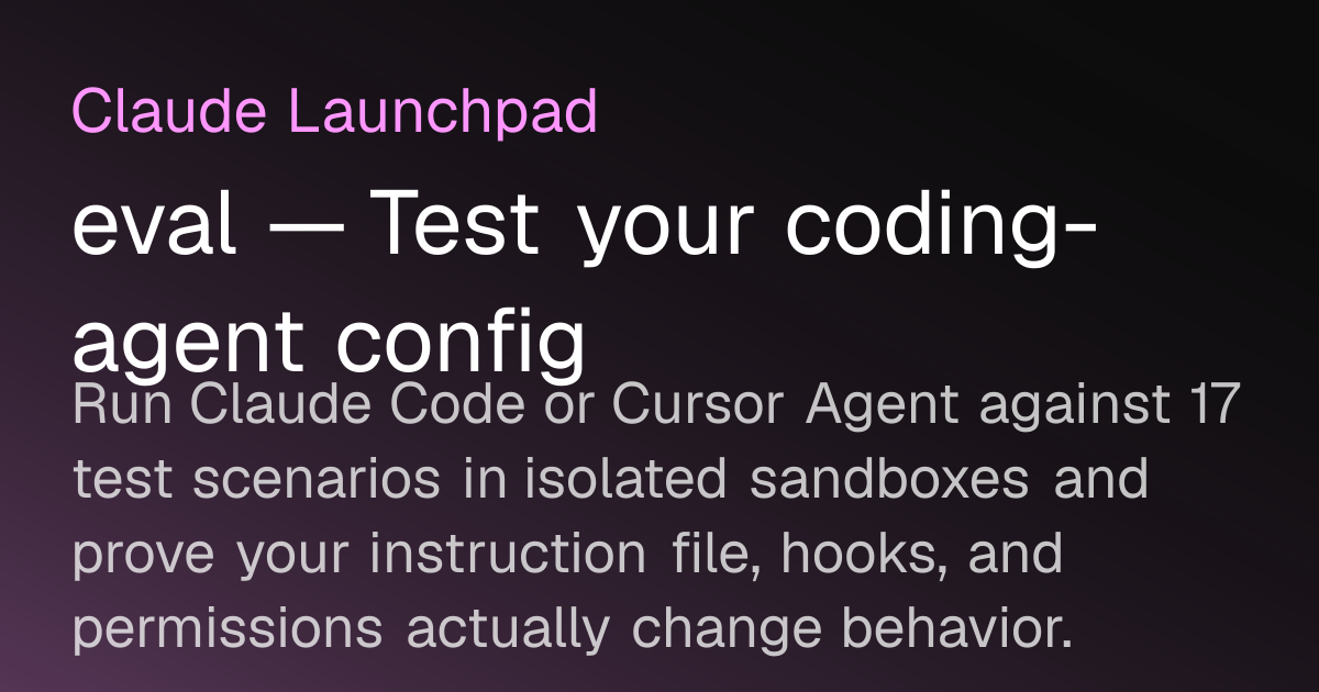 eval — Test Your Claude Code Config | Claude Launchpad